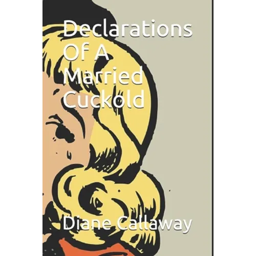 Declarations Of A Married Cuckold