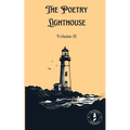 The Poetry Lighthouse Anthology: Volume II