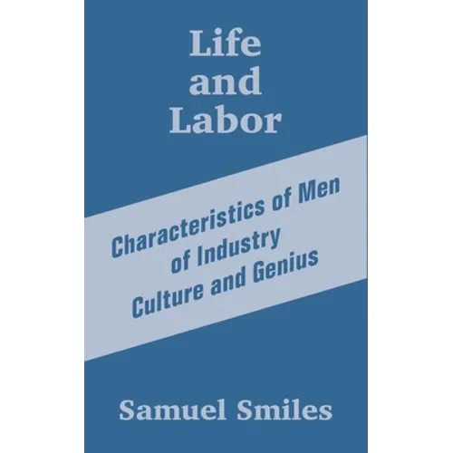 Life and Labor: Characteristics of Men of Industry Culture and Genius