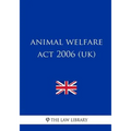 Animal Welfare ACT 2006 (Uk)