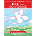 Kindergarten Math with Confidence Student Workbook