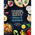 Tasty Latest and Greatest: Everything You Want to Cook Right Now (an Official Tasty Cookbook)