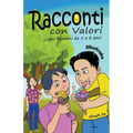 Racconti con Valori per Bambini da 5 a 8 anni Illustrato