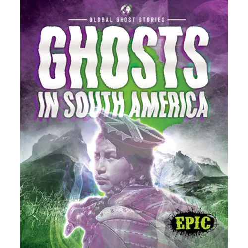 Ghosts in South America
