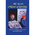 No Flag Large Enough: Frances Crowe's 2018-2019 collected columns from the Daily Hampshire Gazette