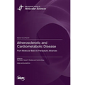 Atherosclerotic and Cardiometabolic Disease: From Molecular Basis to Therapeutic Advances