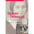 Chaos Unbound: A Jewish Childhood in Nazi Berlin