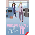 Uncomplicate It
