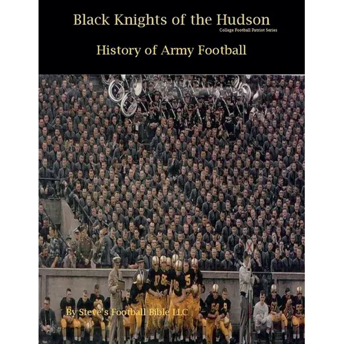Black Knights of the Hudson - History of Army Football