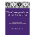 Mesopotamian Civilizations: An Epistolary History of an Ancient Mesopotamian Kingdom