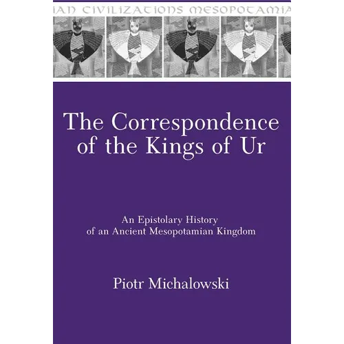 Mesopotamian Civilizations: An Epistolary History of an Ancient Mesopotamian Kingdom