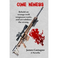 Come Nemesis: Behold On Wrongs Swift Vengeance Waits