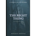 The Right Thing: a novella