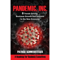 Pandemic, Inc.: 8 Trends Driving Business Growth and Success in the New Economy