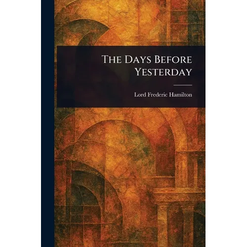 The Days Before Yesterday