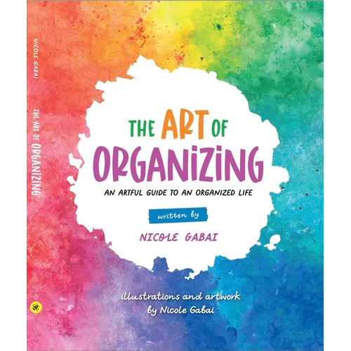 The Art of Organizing: An Artful Guide to an Organized Life
