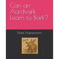 Can an Aardvark Learn to Bark?
