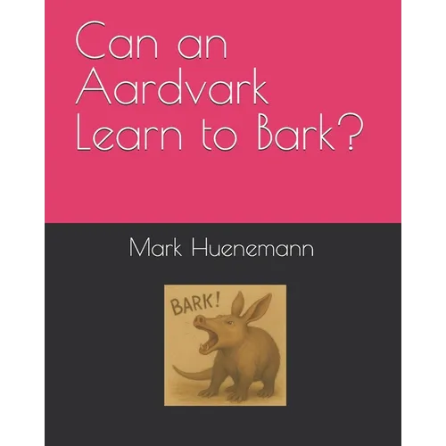 Can an Aardvark Learn to Bark?