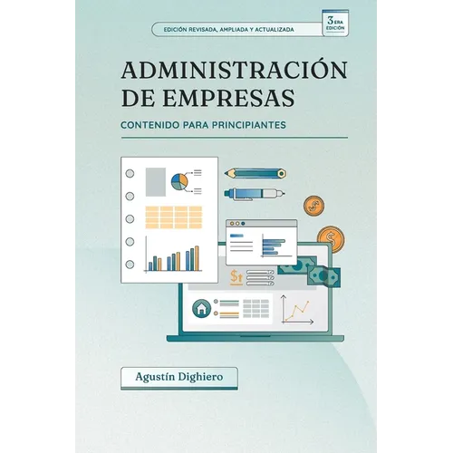 Administración de empresas para principiantes: 3era edición