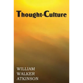 Thought-Culture or Practical Mental Training