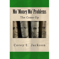 Mo' Money Mo' Problems: The Come-up