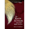 The Vixen Scream and other Bible Stories