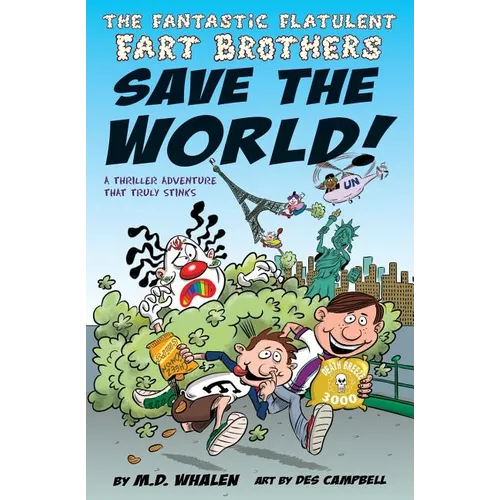 The Fantastic Flatulent Fart Brothers Save the World!: A Thriller Adventure that Truly Stinks; US edition
