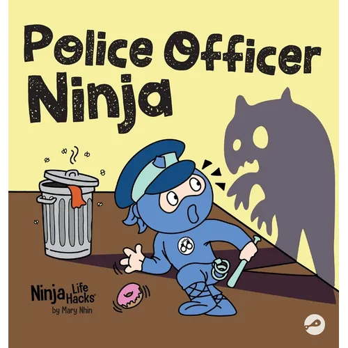 Police Officer Ninja: A Children's Book in Rhyme About Overcoming Fears