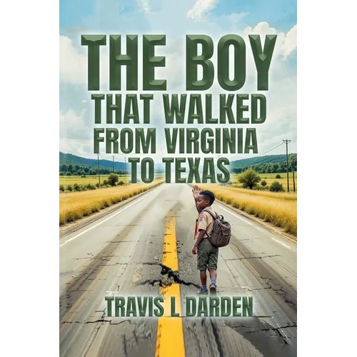 The Boy That Walked From Virginia To Texas