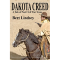 Dakota Creed: A Tale of Post Civil War Texas
