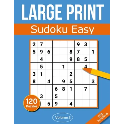 Sudoku Large Print Easy: Large Print Sudoku Puzzle Book For Adults & Seniors With 120 Easy Sudoku Puzzles - Volume 2