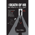 The Death of HR: Who Killed H. (Harriet) R. (Rose) Job?