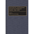 Historical Dictionary of Revolutionary China, 1839-1976
