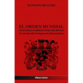 El Orden Mundial - Nuestros gobernantes secretos: Un estudio sobre la hegemonía del parasitismo