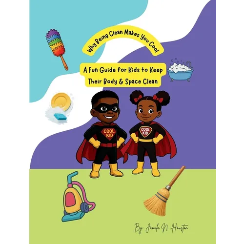 A Fun Guide for Kids to Keep Their Body & Space Clean