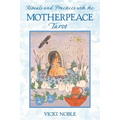 Rituals and Practices with the Motherpeace Tarot