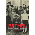 A History of Bethel Pentecostal Church in Sarnia, Ontario