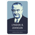 Lyndon B. Johnson: A Biography for Beginning Historians