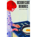 Insignificant Memories