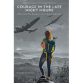 Courage in the Late Night Hours: A Novel About War, Remembrance, and the Search for Belonging