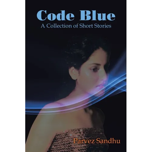 Code Blue: A Collection of Short Stories