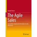 The Agile Sales: Successfully Shaping Transformation in Sales and Service