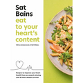 Eat to Your Heart's Content: Recipes to Improve Your Heart Health from an Award-Winning Chef & Heart Attack Survivor