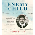 Enemy Child: The Story of Norman Mineta, a Boy Imprisoned in a Japanese American Internment Camp During World War II