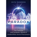 The UFO Paradox: The Celestial and Symbolic World of Unidentified Aerial Phenomena