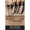 Elders in the Life of the Church: Rediscovering the Biblical Model for Church Leadership