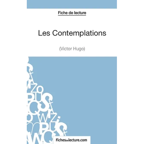 Les Contemplations de Victor Hugo (Fiche de lecture): Analyse complète de l'oeuvre