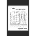 Love and Other Prisons