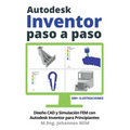Autodesk Inventor Paso a Paso: Diseño CAD y Simulación FEM con Autodesk Inventor para Principiantes