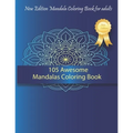105 Awesome Mandalas Coloring Book: New Edition Mandala Coloring Book for Adults, 105 Pages: 8,5 x 11 inches